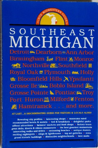 Hunts Guide to Southeast Michigan (HUNT'S GUIDE TO SOUTHEASTERN MICHIGAN) (9780962349904) by Hunt, Don; Hunt, Mary