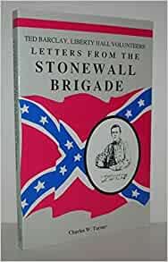 Stock image for Ted Barclay, Liberty Hall Volunteers: Letters from the Stonewall Brigade (1861-1864) for sale by Browse Awhile Books