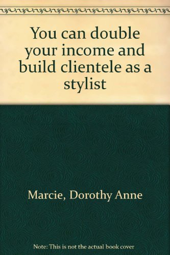 You Can Double Your Income & Build Clientele as a Stylist