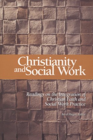 9780962363467: Christianity & Social Work: Readings on the Integration of Christian Faith & Social Work Practice