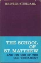 Stock image for School of St. Matthew & Its Use of the Old Testament for sale by PlumCircle