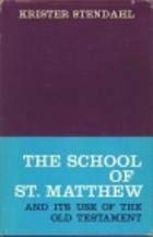 School of St. Matthew & Its Use of the Old Testament (9780962364235) by Stendahl, Krister