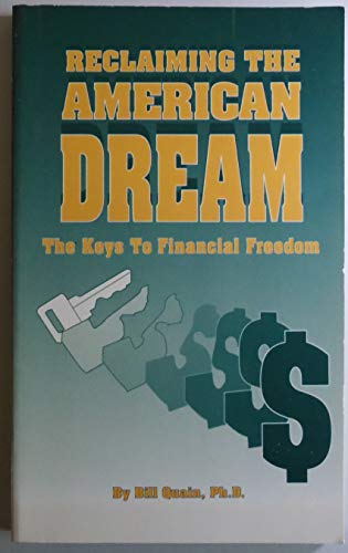 Stock image for Reclaiming the American Dream: The Keys to Financial Freedom for sale by ThriftBooks-Dallas
