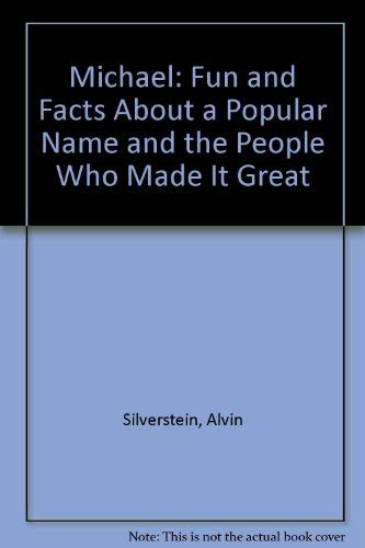 Stock image for Michael : Fun and Facts about a Popular Name and the People Who Made It Great for sale by Better World Books