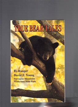 Stock image for True Bear Tales : True Stories from Michigan's Upper Peninsula for sale by Front Cover Books