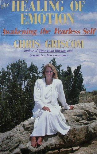 Stock image for The Healing of Emotion: Awakening the Fearless Self for sale by ThriftBooks-Atlanta