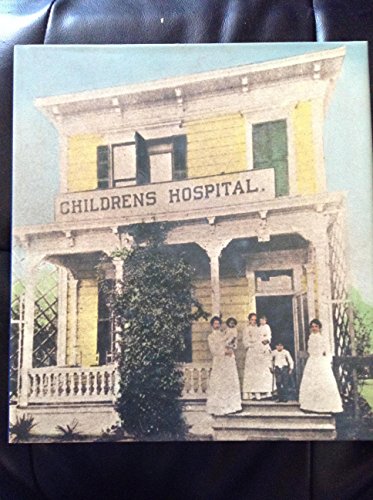 Imagen de archivo de Childrens Hospital and the Leaders of Los Angeles: The First 100 Years a la venta por Ocean Tango Books