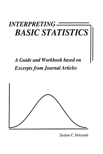 Beispielbild fr Interpreting Basic Statistics : A Guide and Workbook Based on Excerpts from Journal Articles zum Verkauf von Better World Books