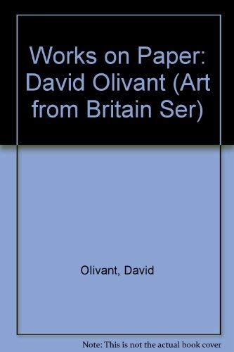 Stock image for Works on Paper: David Olivant (Art from Britain Series, No. 1) for sale by Zubal-Books, Since 1961