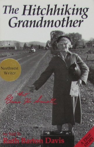Imagen de archivo de Hitchhiking Grandmother: The Adventure and Spiritual Journey of a North West Woman Who Hitchhiked Across America and Europe After 50 a la venta por ThriftBooks-Dallas