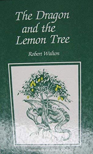 The Dragon and the Lemon Tree (9780962380204) by Robert M. Walton
