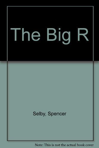 The Big R (9780962380679) by Selby, Spencer