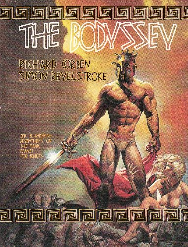 The Bodyssey (9780962384189) by Richard Corben; Simon Revelstroke