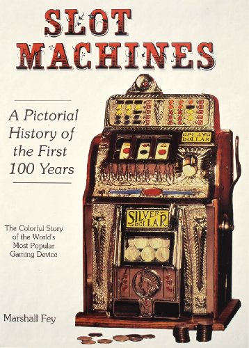 Beispielbild fr Slot machines: A pictorial history of the first 100 years of the world's most popular coin-operated gaming device zum Verkauf von Adkins Books