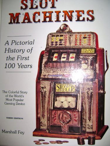 Stock image for Slot Machines: A Pictorial History of the First 100 Years of the Worlds Most Popular Coin-Operated Gaming Device for sale by Zoom Books Company