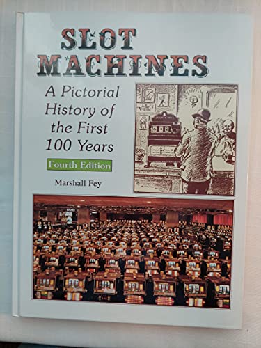 Stock image for Slot Machines: A Pictorial History of the First 100 Years of the World's Most Popular Coin-Operated Gaming Device for sale by Stefan's Book Odyssey