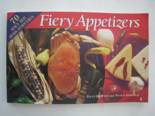 9780962386527: Fiery Appetizers: Seventy Spicy Hot Hors D'Oeuvres