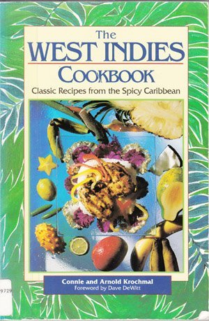 Stock image for The West Indies Cookbook : Classic Recipes from the Spicy Caribbean for sale by Better World Books