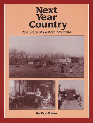 Stock image for Next Years Country: The Story of Eastern Montana for sale by Isle of Books