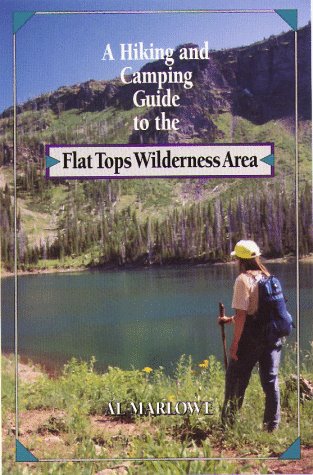9780962386886: A Hiking And Camping Guide To The Flat Tops Wilderness Area