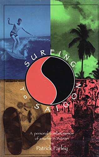 Stock image for Surfing to Saigon: A Personal Combat Memoir of a Surfer in Vietnam for sale by All-Ways Fiction
