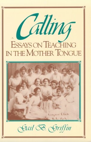 Beispielbild fr Calling: Essays on Teaching in the Mother Tongue zum Verkauf von SecondSale