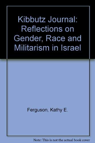 Stock image for Kibbutz Journal: Reflections on Gender, Race & Militarism in Israel for sale by St Vincent de Paul of Lane County