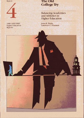 Stock image for The Old College Try: Balancing Academics and Athletics in Higher Education (ASHE ERIC HIGHER EDUCATION REPORTS) for sale by Irish Booksellers