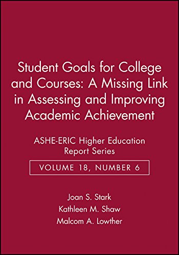 Beispielbild fr Student Goals for College and Courses: A Missing Link in Assessing and Improving Academic Achievement: 1989 ASHE-ERIC Higher Education Report Series zum Verkauf von RiLaoghaire