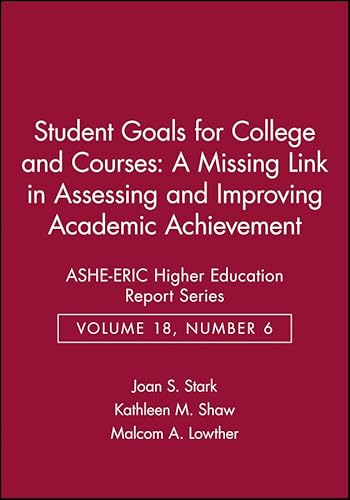 Stock image for Student Goals for College and Courses Vol. 18 : A Missing Link in Assessing and Improving Academic Achievement for sale by Better World Books: West