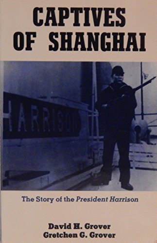 Beispielbild fr Captives of Shanghai, the Story of the President Harrison zum Verkauf von Better World Books: West