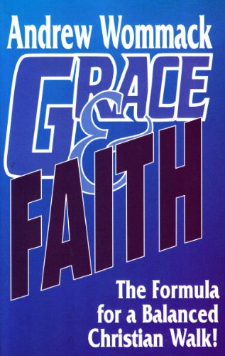 Imagen de archivo de Grace and Faith : The Formula for a Balanced Christian Walk a la venta por Better World Books: West