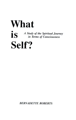 Beispielbild fr What is Self?: A Study of the Spiritual Journey in Terms of Consciousness zum Verkauf von Books From California