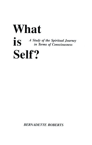 Stock image for What is Self?: A Study of the Spiritual Journey in Terms of Consciousness for sale by Books From California