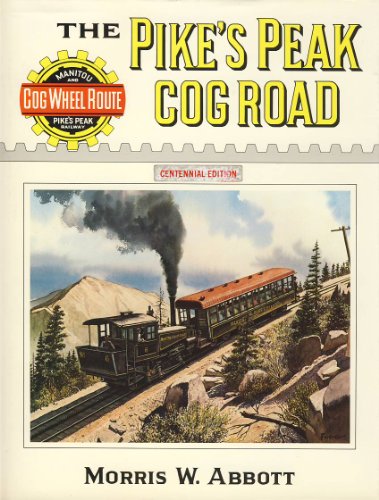 Beispielbild fr The Pike's Peak Cog Road Centennial Edition zum Verkauf von NWJbooks