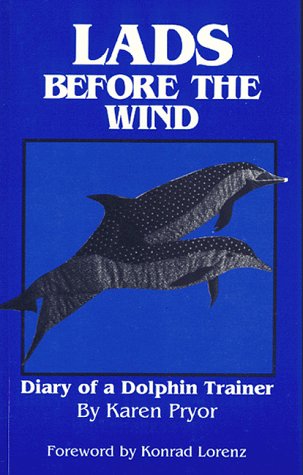 Beispielbild fr Lads Before the Wind : Diary of a Dolphin Trainer zum Verkauf von Better World Books