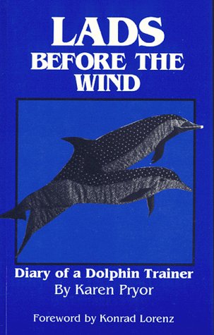 9780962401732: Lads Before the Wind: Diary of a Dolphin Trainer