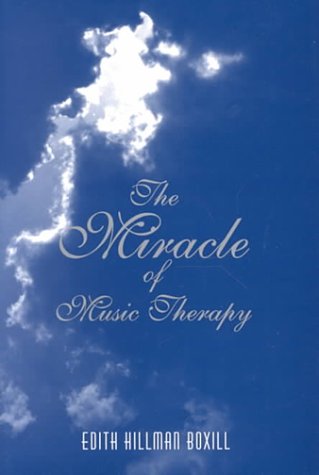 Stock image for The Miracle of Music Therapy for sale by ThriftBooks-Dallas