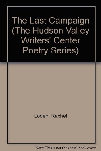 Stock image for The Last Campaign (The Hudson Valley Writers' Center Poetry Series) for sale by Books From California