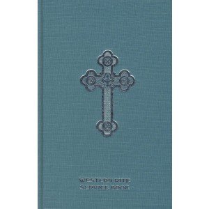 Western Rite Service Book: Saint Andrew Service Book: The Administration of the Sacraments and Ot...