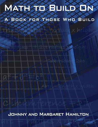 Imagen de archivo de Math to Build On: A Book for Those Who Build a la venta por Goodwill Books