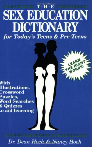 Stock image for The Sex Education Dictionary for Today's Teens and Preteens for sale by Better World Books