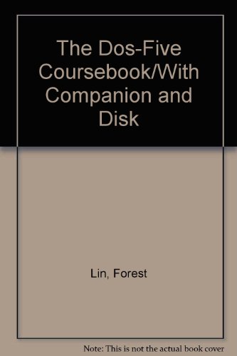 The Dos-Five Coursebook/With Companion and Disk (9780962423093) by Lin, Forest