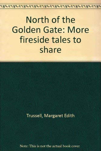 North of the Golden Gate: More fireside tales to share