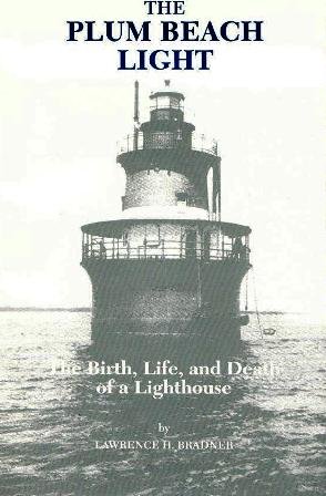 Stock image for The Plum Beach Light: The Birth, Life, and Death of a Lighthouse for sale by Green Street Books