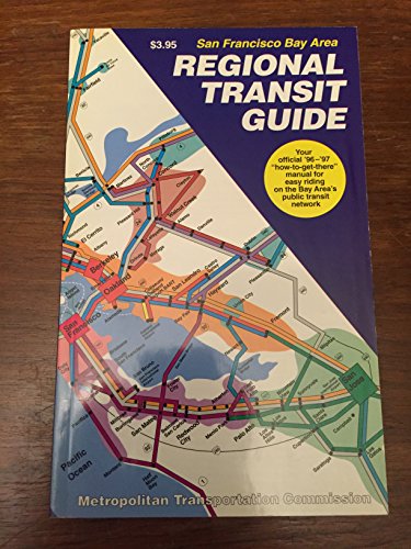 Beispielbild fr Regional Transit Guide 1996-97: San Francisco Bay Area zum Verkauf von Wonder Book