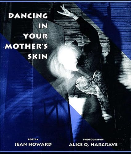 Dancing in Your Mother's Skin (9780962428760) by Howard, Jean