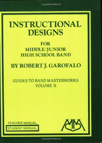 Imagen de archivo de Instructional Designs for Middle/Junior High School Bands: (Guides to Band Masterworks Vol. II) a la venta por HPB Inc.