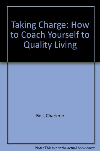 Stock-Bild f�r Taking Charge: How to Coach Yourself to Quality Living