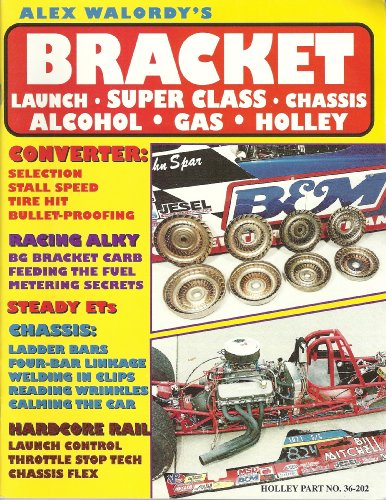 Imagen de archivo de Alex Walordy's Bracket - Super Class -Launch -Chassis - Alcohol - Gas - Holley a la venta por Newsboy Books
